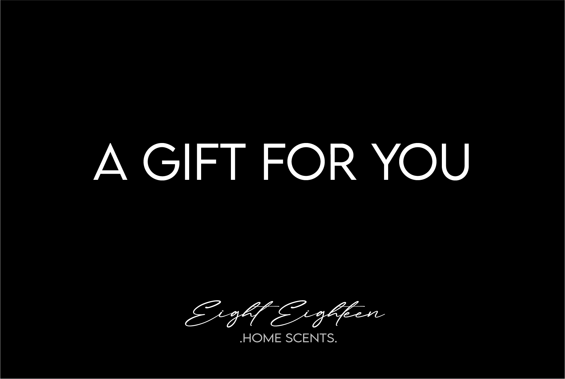 Eight Eighteen Home Scents Gift Card